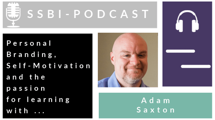 Adam Saxton about Personal Branding, Self-Motivation and the passion for learning